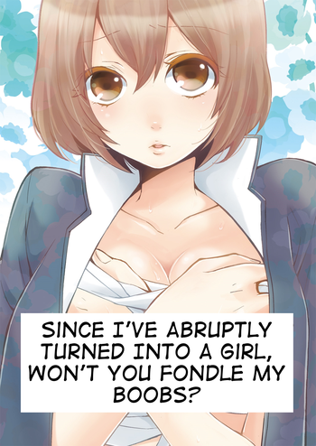 [Nagata Maria] Totsuon! ~Totsuzen Onnanonko Ni Natta No De, Ore No Oppai Monde Mimasen Ka? | Totsuon! Since I've Abruptly Turned Into a Girl, Won't You Fondle My Boobs? Ch. 1-3 [English] [Farhad TG Manga]