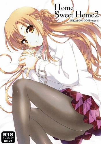 (C86) [SUKAPON-DO (Yano Takumi)] Home Sweet Home 2 (Sword Art Online)