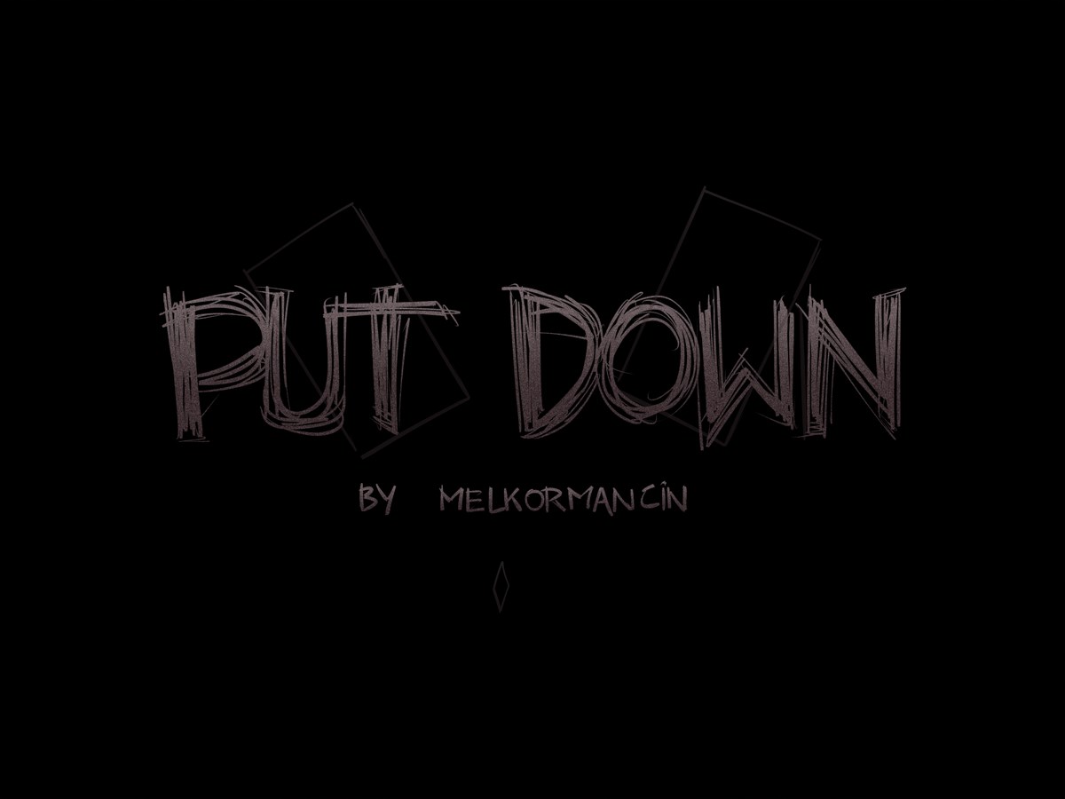 Put Down- MelkorMancin