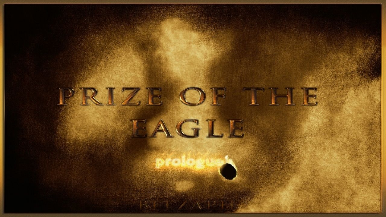 Prize Of The Eagle – Prologue