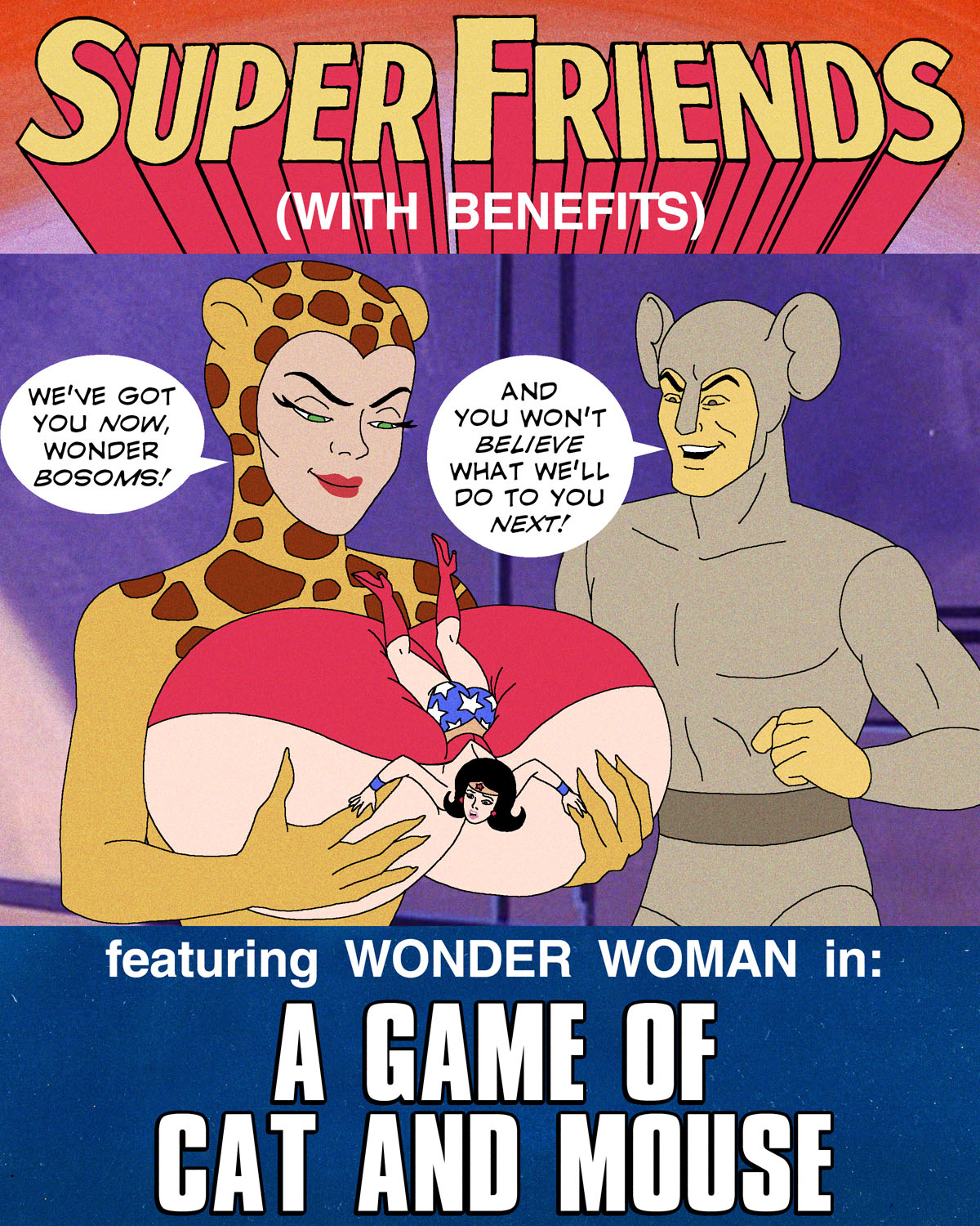 [Super Friends with Benefits] A Game of Cat and Mouse