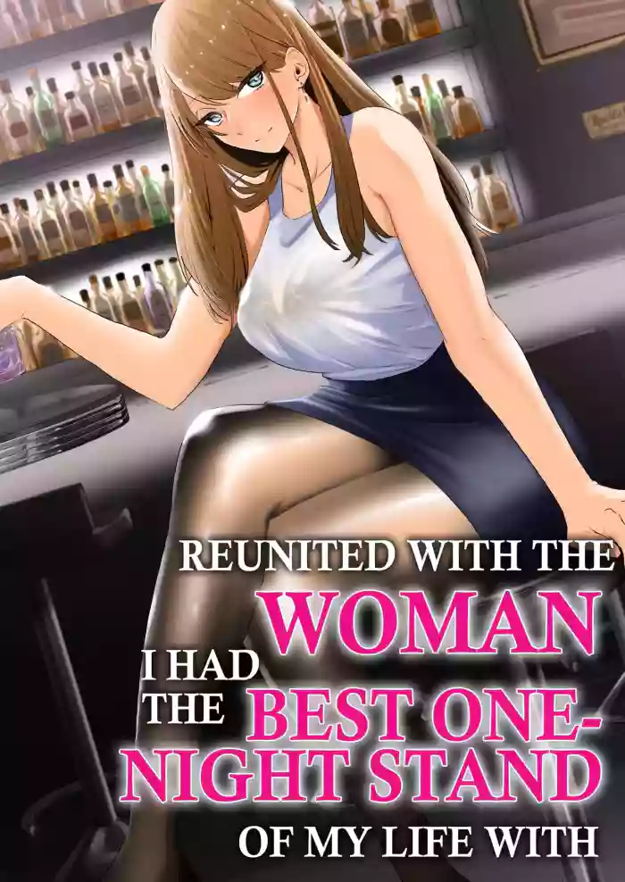 [Mittsuman] Kako ni Ichido Yatta dakedaga, Saikou ni Aishou no Ii Onna to Saikai Shita Hanashi. | Reunited With the Woman I Had the Best One-Night Stand of My Life With. [English]