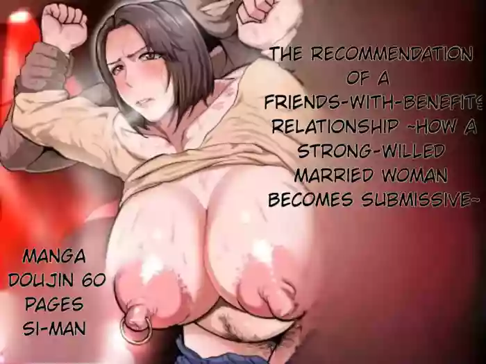 [NF-Freak (Si-man)] The Recommendation of a Friends-With-Benefits Relationship ~ How a Strong-Willed Married Woman Becomes Submissive~