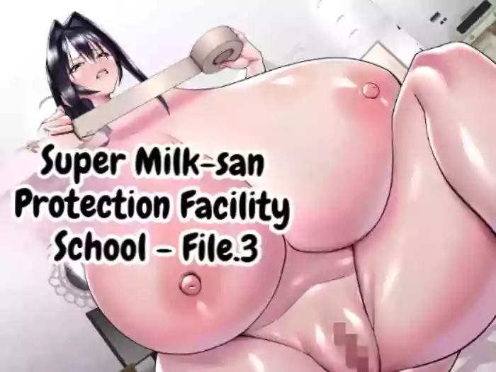 [Cosken] The Super-breasted Women's Facility 3 Chounyuu-san Hogo Shisetsu no Gakkou 3 [MTL tenjin.art][ENG]