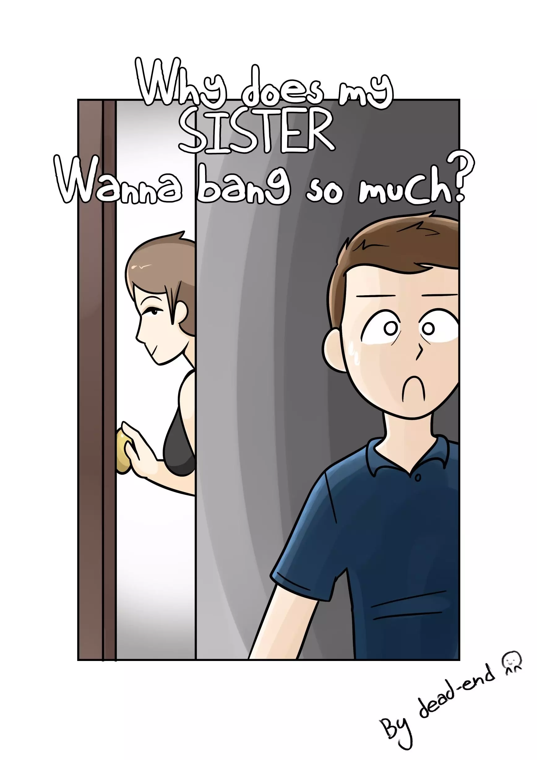 Why’s My Sis Wanna Bang So Much? [DeadEndDraws] cover