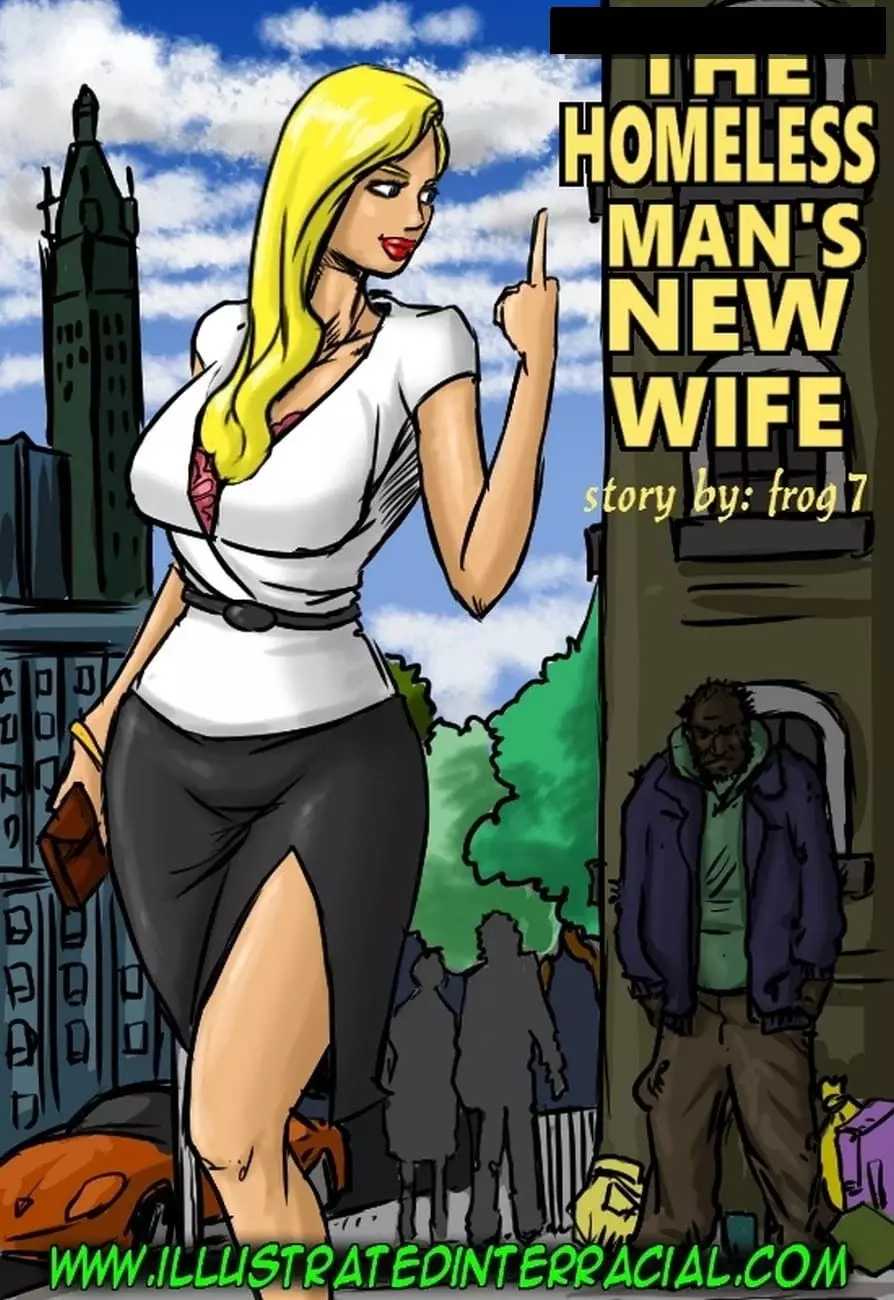 The Homeless Man’s New Wife [IllustratedInterracial]