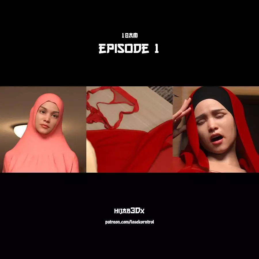 10 AM [LoseKorntrol, Hijab 3DX] - Chapter 1