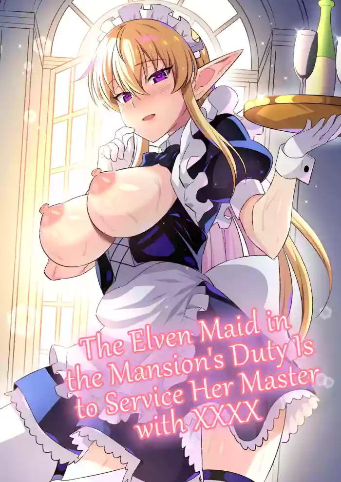 [Nyan Kotatsu (Nyaruko)] Oyashiki ni Tsukaeru Elf wa Goshujin-sama ni XXXX de Gohoushi Suru no ga Shigoto desu | The Elven Maid in the Mansion's Duty is to Service Her Master with  XXXX  [English] {WitzMacher} cover