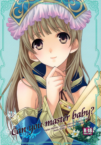 (C81) [Totsugeki Wolf (Yuuki Mitsuru)] Can you master baby? (Atelier Meruru)