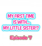 [Porori] My First Time is with.... My Little Sister?! Ch.07