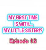 [Porori] My First Time is with.... My Little Sister?! Ch.12