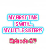 [Porori] My First Time is with.... My Little Sister?! Ch.27