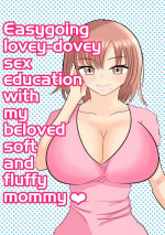 [Aa Jinsei Gakeppuchi] Boku no Daisuki na Yurufuwa Mama to Ottori Love Love Seikyouiku [English] [Januz]