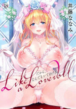 [Itou Nanami] Like a LOVEDOLL ~Dakara, Nan demo Shite Ageru~
