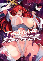 [田宮秋人] TAIMA SLAYER 蓮火対長壁姫編 (本篇+既往草稿) (Chinese)