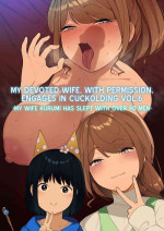 My Devoted Wife, with Permission, Engages in Cuckolding Vol.6 -My Wife Kurumi has Slept with Over 90 Men-