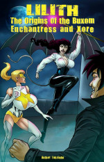 Lilith- The Origins of the Buxom Enchantress and Xore- Fahzbehn