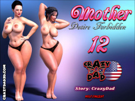 Mother Desire Forbidden 12- CrazyDad