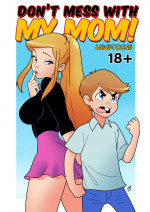 Don’t Mess with my Mom!- LewdToons