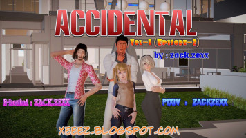 ACCIDENTAL- Zack.zexx Vol.1 Episode 2