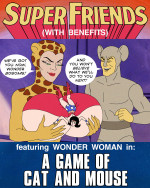 [Super Friends with Benefits] A Game of Cat and Mouse