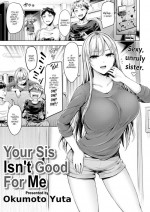 [Okumoto Yuta] Your Sis Isn't Good For Me