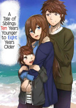 [Sebire] Kyoudai no Toshi no Sa ga 10-nen Kara 8-nen ni Naru Hanashi | A Tale of Siblings: Ten Years Younger to Eight Ye