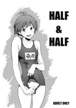 (C76) [Perestroika, Manga Super (Inoue Kiyoshirou, Nekoi Mie)] HALF & HALF (THE iDOLM@STER)