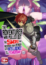 [Horieros no Ouchi (Horieros)] The Adventurer Who Pulled the Sword That Increases Your Attack at the Cost of Intelligenc