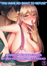 [Aikawa Meruo] "Kyohiken Nante Nain da Yo" Danna no Shinyuu ni Netorareru Hitozuma | “You Have No Right to Refuse” Marri