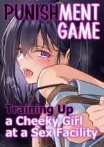 [Mittsuman (Yoshimoto)] Oshioki Game ~Kyousei Shisetsu de Namaiki Musume o Choukyou Shimasu~ | Punishment Game - Trainin