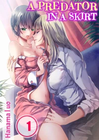 [Hanamaluo] Skirt no Naka wa Kedamono Deshita | A Predator in a Skirt Vol.1-4 [English] [Decensored] [Ongoing]