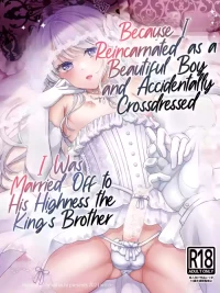 [Honey Bunny (Kohachi)] Bishounen ni Tensei shita node Ukkari Josou Shitara, Outei Denka ni Totsugasareta Ken | Because 