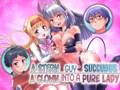 [Amuai Okashi Seisakusho (Kaneko Naoya)] A Stern Guy into a Succubus-A Clown Guy into a Pure Lady [English] [GTF]