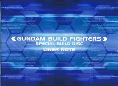 Gundam Build Fighters Special Build Disc Liner Notes