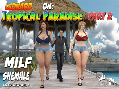 Tropical Paradise – Leonard, Helena, Katherine, Nininho [PigKing] - Tropical Paradise - Leonard, Helena, Carlos, Augusto - Chapter 2