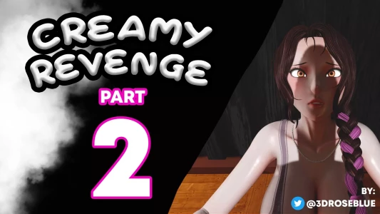 Creamy Revenge [Rose Blue 3D] - Chapter 2