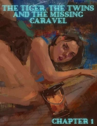The Tiger, the Twins and the Missing Caravel [RawlyRawls , JustPumpkin] - Chapter 1