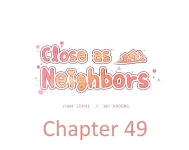 Close As Neighbors [Semni , Rodong] - Part 16