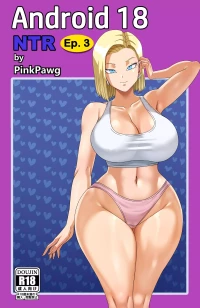 Android 18 NTR (Dragon Ball Super) [Pink Pawg] - Chapter 3