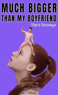 Much bigger than my boyfriend [Mr.SweetCuckhold] - Tim's Revenge - Chapter 6