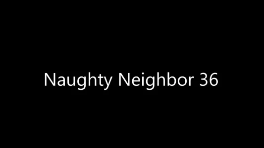 Naughty Neighbor [Mature3DComics] - Chapter 36
