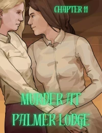 Murder At Palmer Lodge [Laimov , RawlyRawls] - Chapter 11
