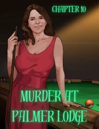 Murder At Palmer Lodge [Laimov , RawlyRawls] - Chapter 10