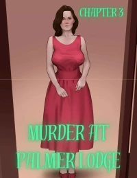 Murder At Palmer Lodge [Laimov , RawlyRawls] - Chapter 3