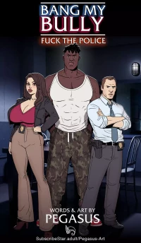 Bang My Bully: Fuck the Police [Pegasus]