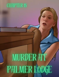 Murder At Palmer Lodge [Laimov , RawlyRawls] - Chapter 15