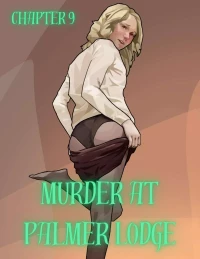 Murder At Palmer Lodge [Laimov , RawlyRawls] - Chapter 9