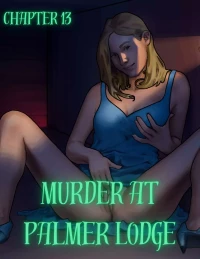Murder At Palmer Lodge [Laimov , RawlyRawls] - Chapter 13