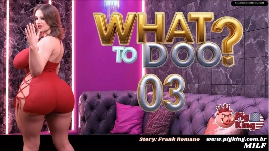 What To Doo? [CrazyDad3D] - Chapter 3